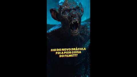 CGI do novo Drácula é a pior coisa do filme? | Fita Nerd