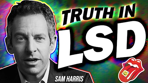 Sam Harris Is WRONG about Truth and LSD - EXPLAINED