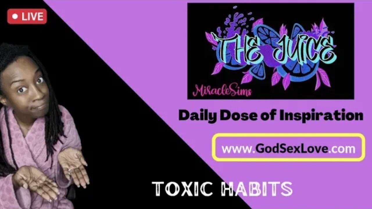 The Juice: Season 8 Episode 94: Toxic Habits