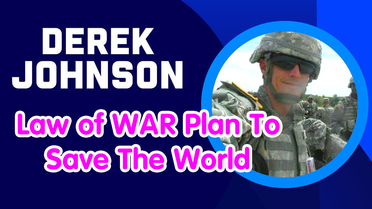 WWG1WGA Law of WAR Plan To Save The World - Derek Johnson Great Intel