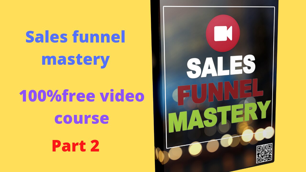 Sales funnel mastery 100% free video course part 2 #2022