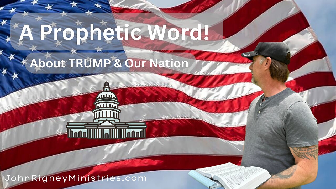 A PROPHETIC Word! About Trump & Our Nation!