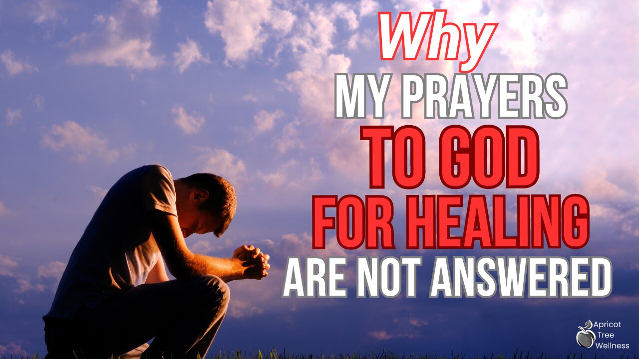 Why Is God Not Answering My Prayer for Healing?