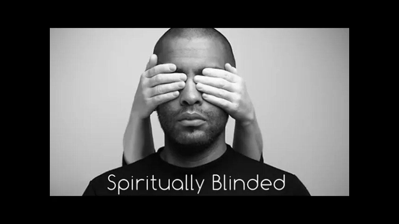 Spiritually Blinded