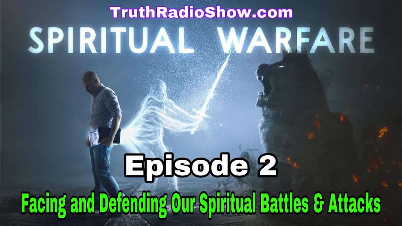 Spiritual Warfare - Facing & Defending Our Spiritual Battles & Attacks, Testimonies & More (Episode 2)