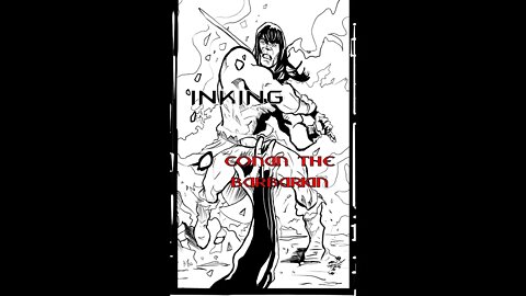 Conan the Barbarian 11x17 inking!