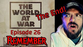 The World At War Episode 26 REMEMBER | Reaction LAST EPISODE!