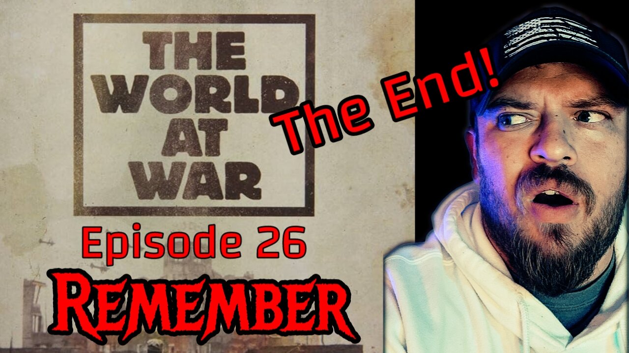 The World At War Episode 26 REMEMBER | Reaction LAST EPISODE!