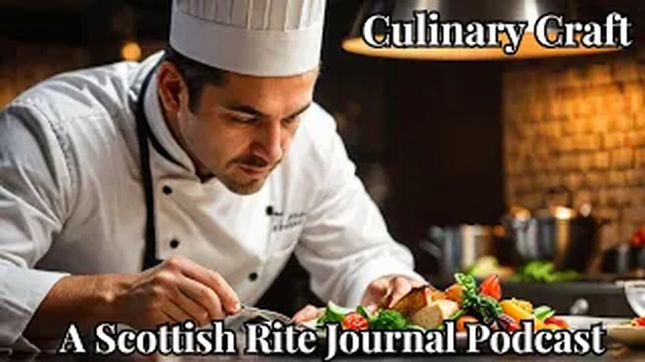 "Culinary Craft- Enhancing the Scottish Rite Experience"