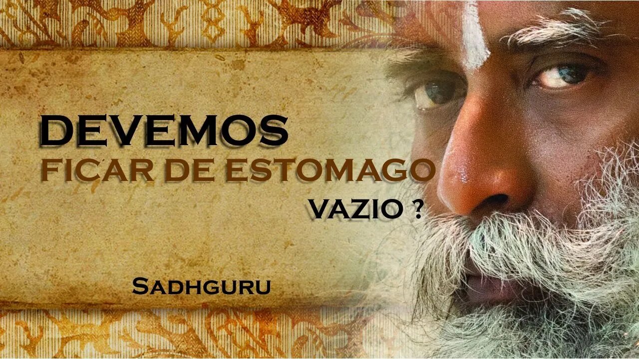 SADHGURU, PORQUE É SEMPRE BOM MANTER O SEU ESTOMAGO VAZIO, SADHGURU DUBLADO 2023