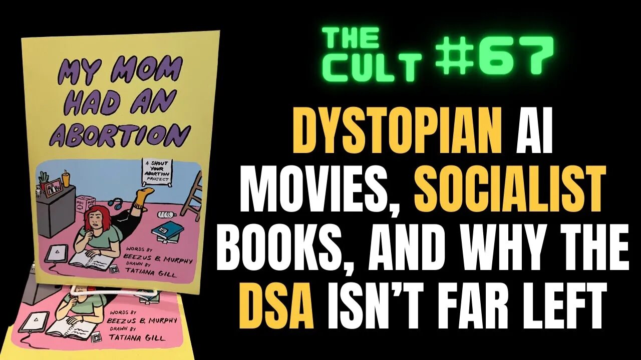 The Cult #67: Dystopian AI Movie, Socialist Books and why the DSA isn't far left