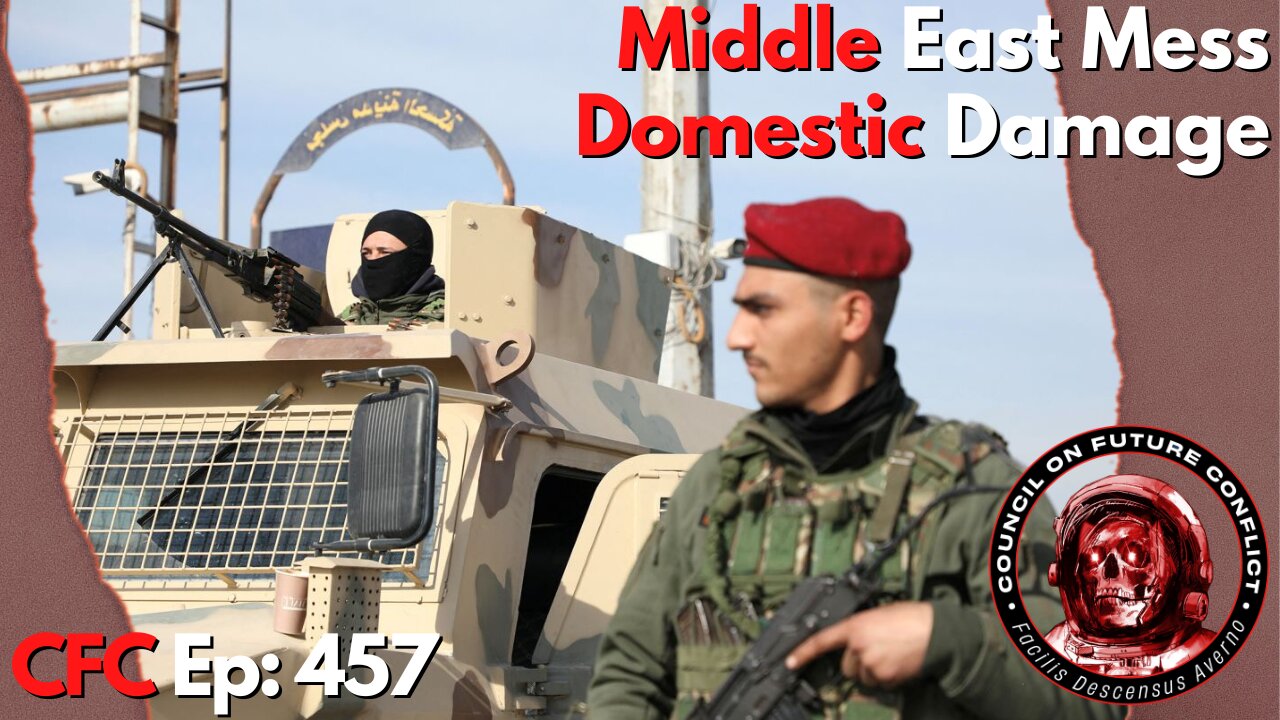 Council on Future Conflict Episode 457: Middle East Mess, Domestic Damage