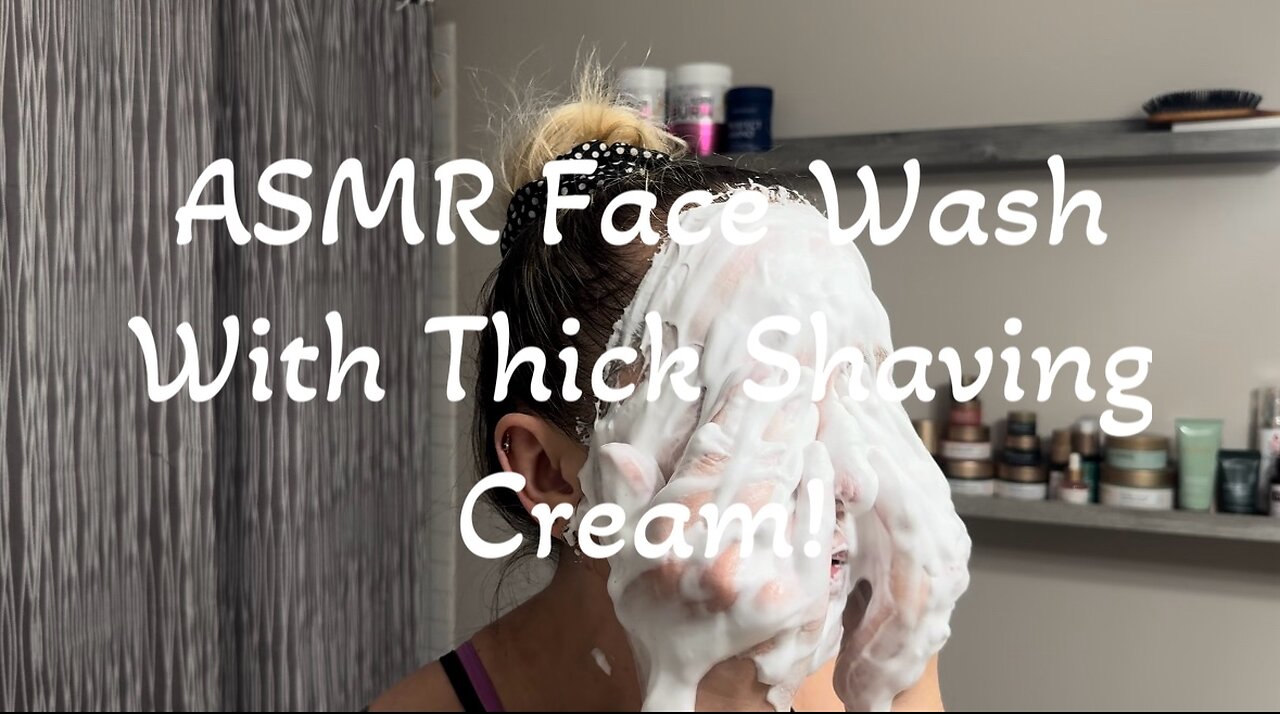 ASMR Face Wash With Thick Shaving Cream Preview!