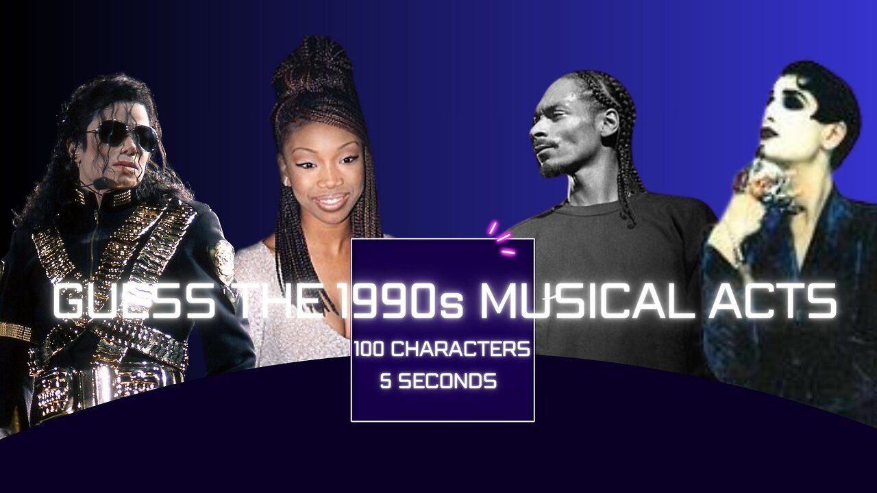 Guess the 1990s Musical Acts