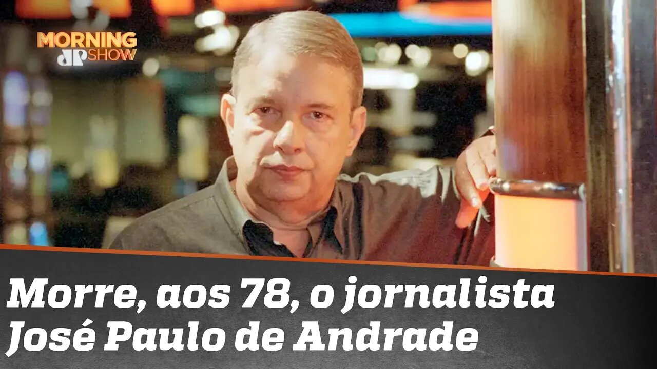 Morre o jornalista José Paulo de Andrade