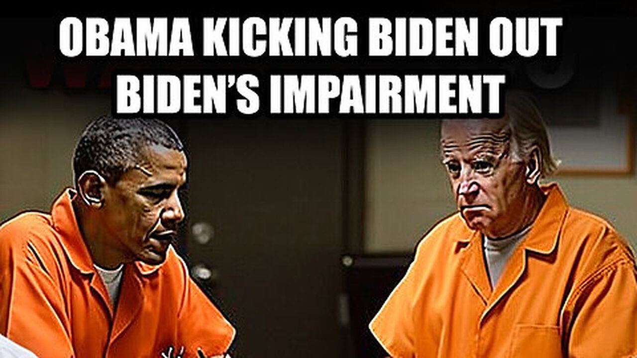 'Obama Kicking Biden Out' - Biden’s Impairment