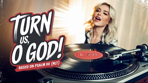 Turn Us, O God | Based on Psalm 80 (NLT) | Top Praise and Worship Songs #worship