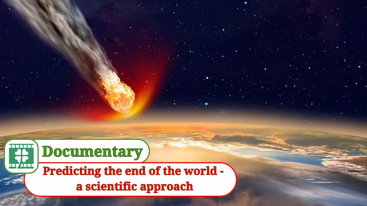 Predicting the end of the world - a scientific approach | Documentary