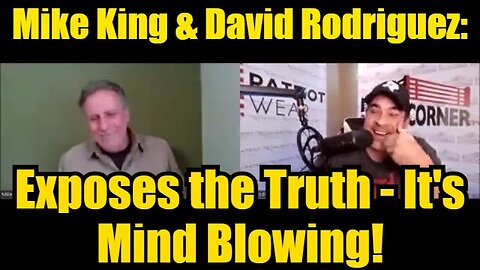 Mike King & David Rodriguez: Exposes the Truth - It's Mind Blowing!