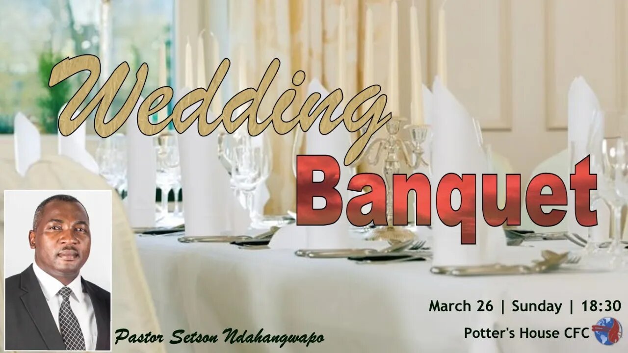 SUNDAY SERVICE PM | Pst Setson Ndahangwapo | WEDDING BANQUET |18:30 | 26Mar 23