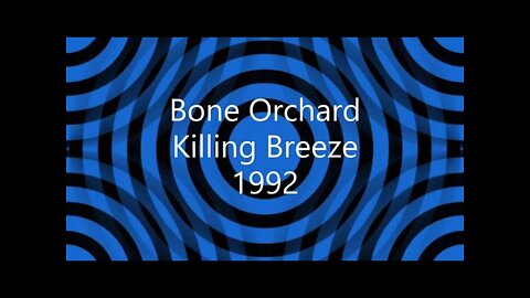 Bone Orchard - Killing Breeze - 1992