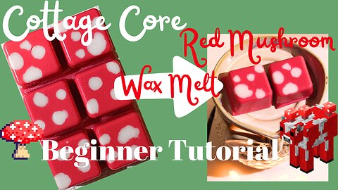 🏠🍄Cottage Core Red Mushroom Wax Melt Beginner Tutorial 🍄🏠