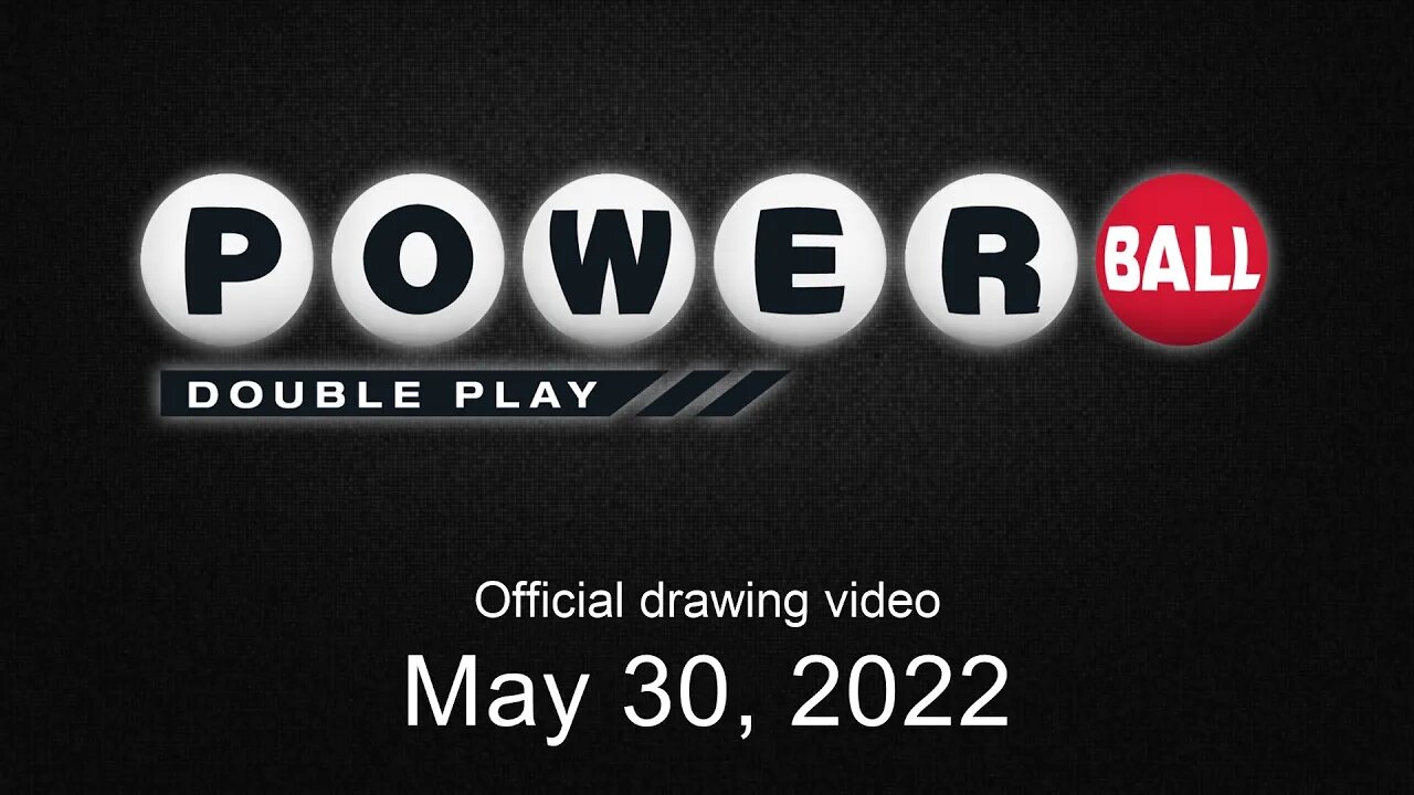 Powerball Double Play drawing for May 30, 2022