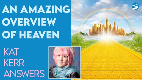 Kat Kerr Gives An Overview of What to Expect In Heaven | Aug 10 2022