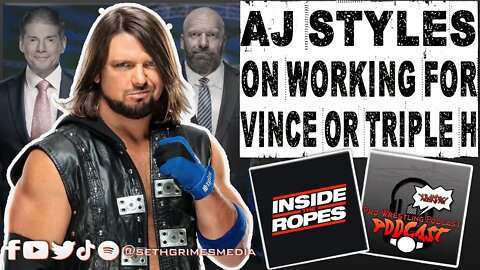 AJ Styles on Working for Vince McMahon VS Triple H | Clip from Pro Wrestling Podcast Podcast | #wwe