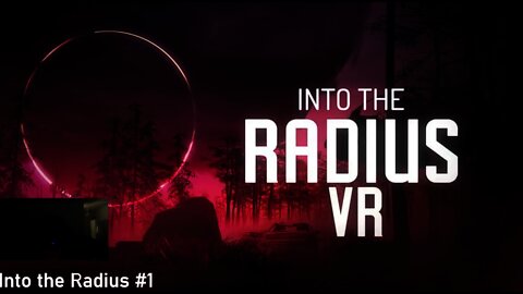 Into the Radius #1 2021 VR Gameplay