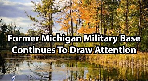 Former Michigan Military Base Continues To Draw Attention