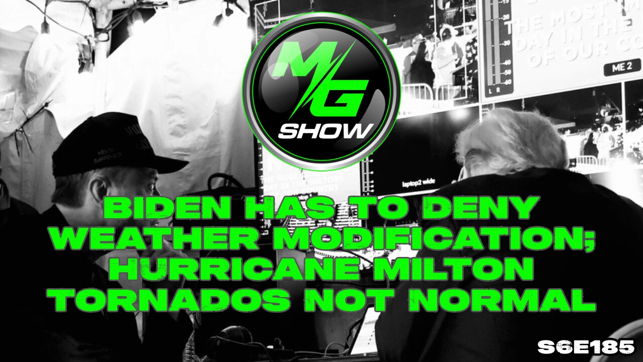 Biden Had to Deny Weather Modification; Hurricane Milton Tornados Not Normal