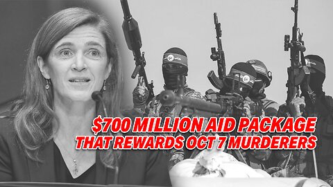 USAID CRITICIZED FOR MASSIVE $700 MILLION AID PACKAGE THAT REWARDS OCT 7 MURDERERS