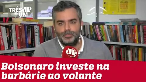 #CarlosAndreazza: O investimento de Bolsonaro na barbárie ao volante