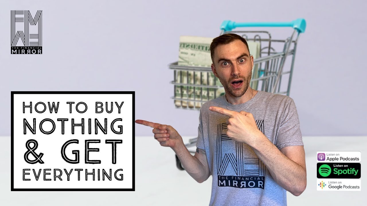 How To Buy Nothing & Get Everything | The Financial Mirror