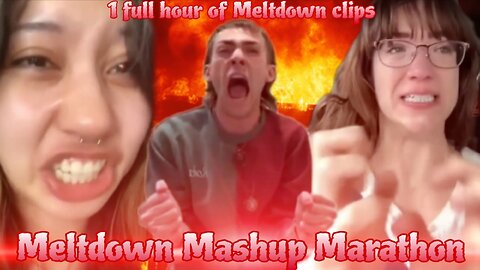 Meltdown Mashup Marathon: 1 full hour of meltdown clips [WARNING: Contains ADULT LANGUAGE]