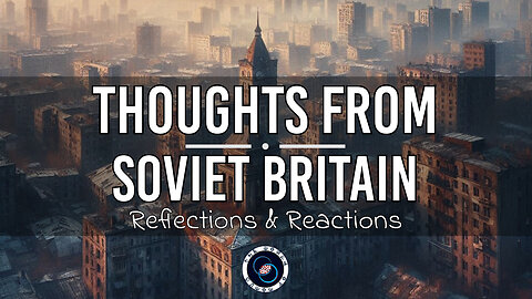 Thought from Soviet Britain | #68 | Reflections & Reactions | TWOM