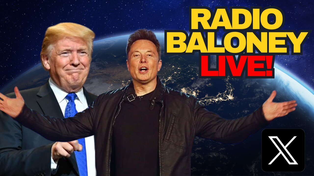 Radio Baloney Live! Donald Trump And Elon Musk X Conversation Highlights, Cackling Kamala, Election