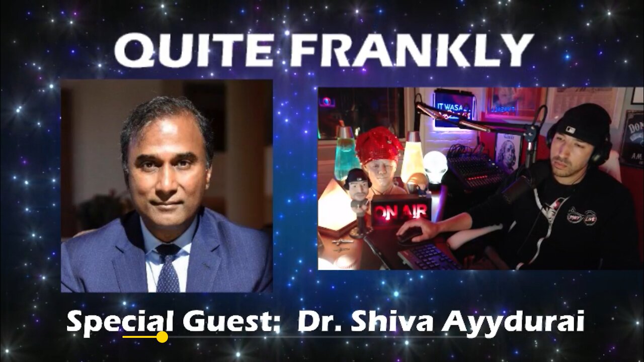 QUITE FRANKLY'S 03-17-2021 INTERVIEW WITH DR. SHIVA "MIRRORED" (RESYNCED AUDIO/VIDEO)