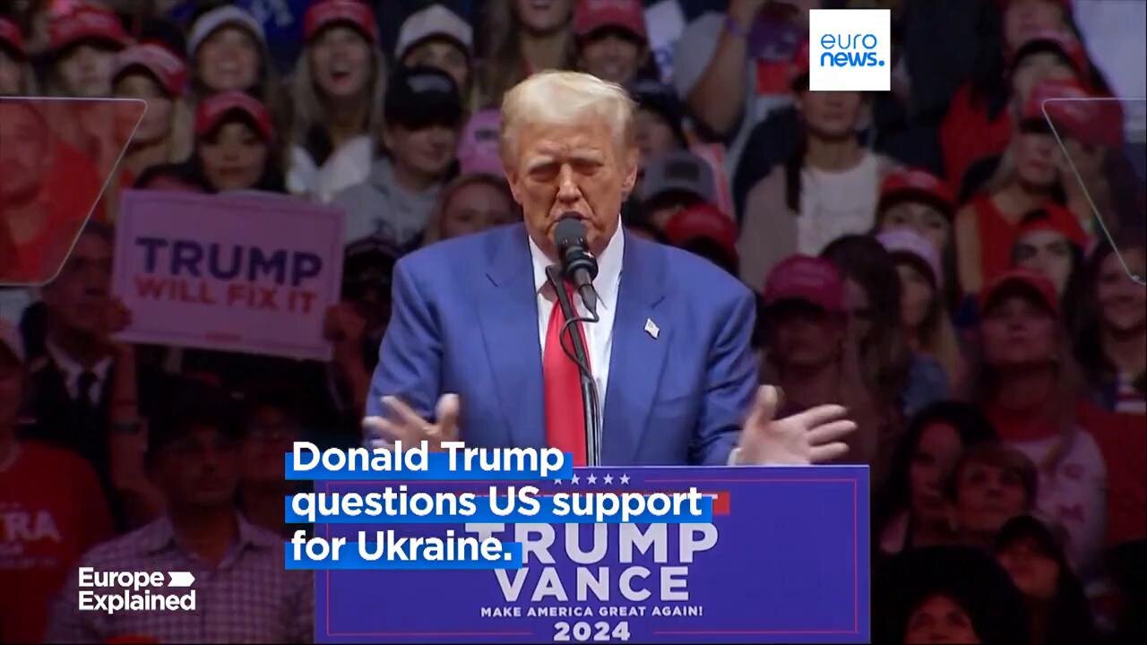 The EU's great fear: Donald Trump winning and cutting all aid to Ukraine