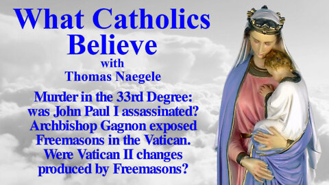 Murder in the 33rd Degree: was John Paul I assassinated? Archbishop Gagnon exposed Freemasons in the Vatican. Were Vatican II changes produced by Freemasons?