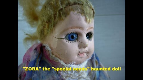 Zora, the "special needs" haunted doll