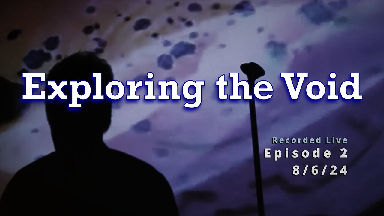 Exploring the Void, Episode 2