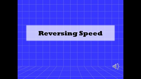 Reversing Speed