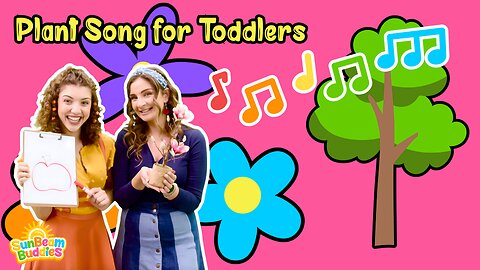 Plants Song for Kids - Sing Along with the SunBeam Buddies!