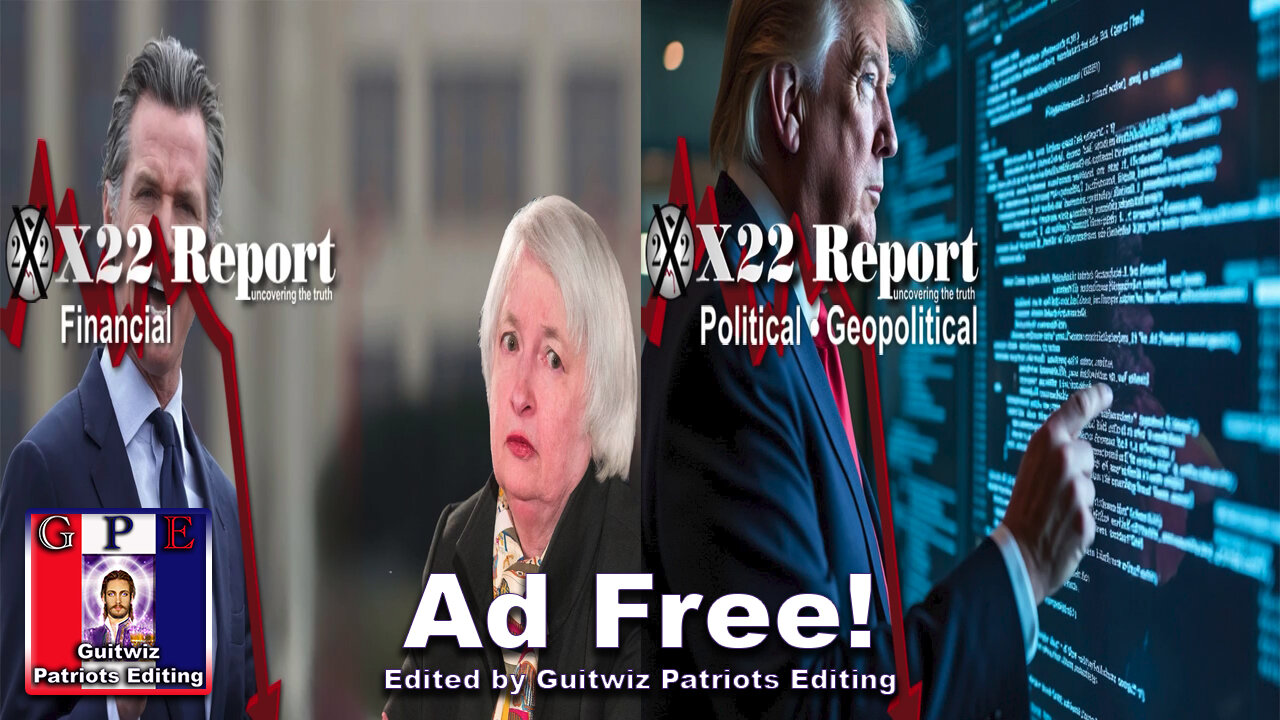 X22 Report-3447-Newsom Panicking-Yellen Claims Soft Landing-Trump Sends Election Message-Ad Free!