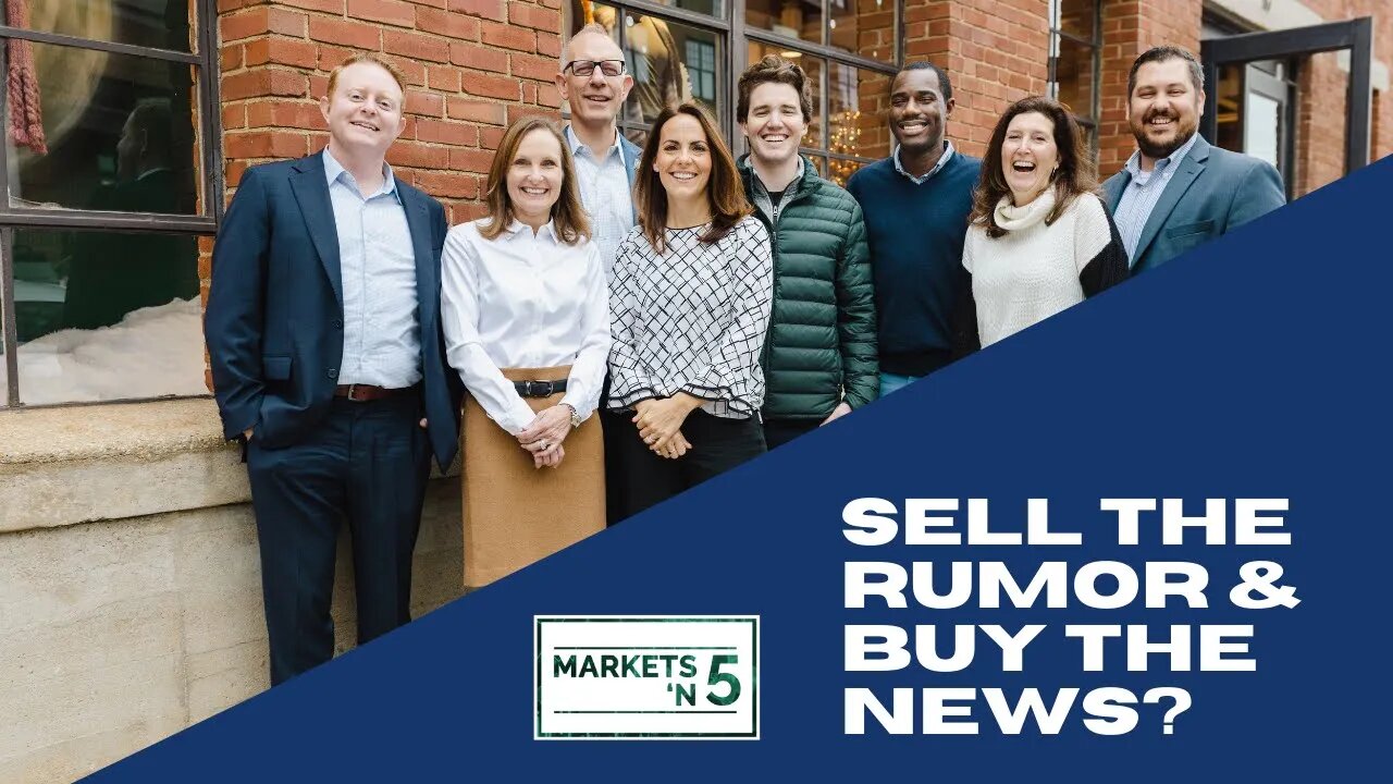 Sell the Rumor & Buy the News? 🤔 | Markets 'N5 - Episode 25