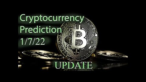 Bitcoin / Crypto forecast 1/7/22