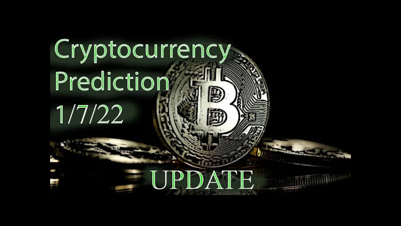 Bitcoin / Crypto forecast 1/7/22