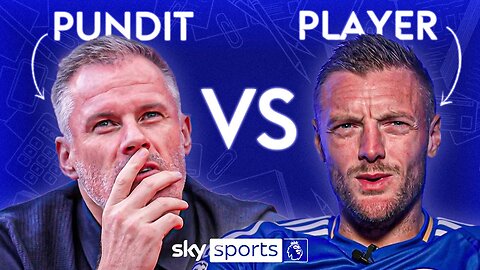 CARRAGHER vs VARDY ULTIMATE QUIZ | Player vs Pundit 🏆